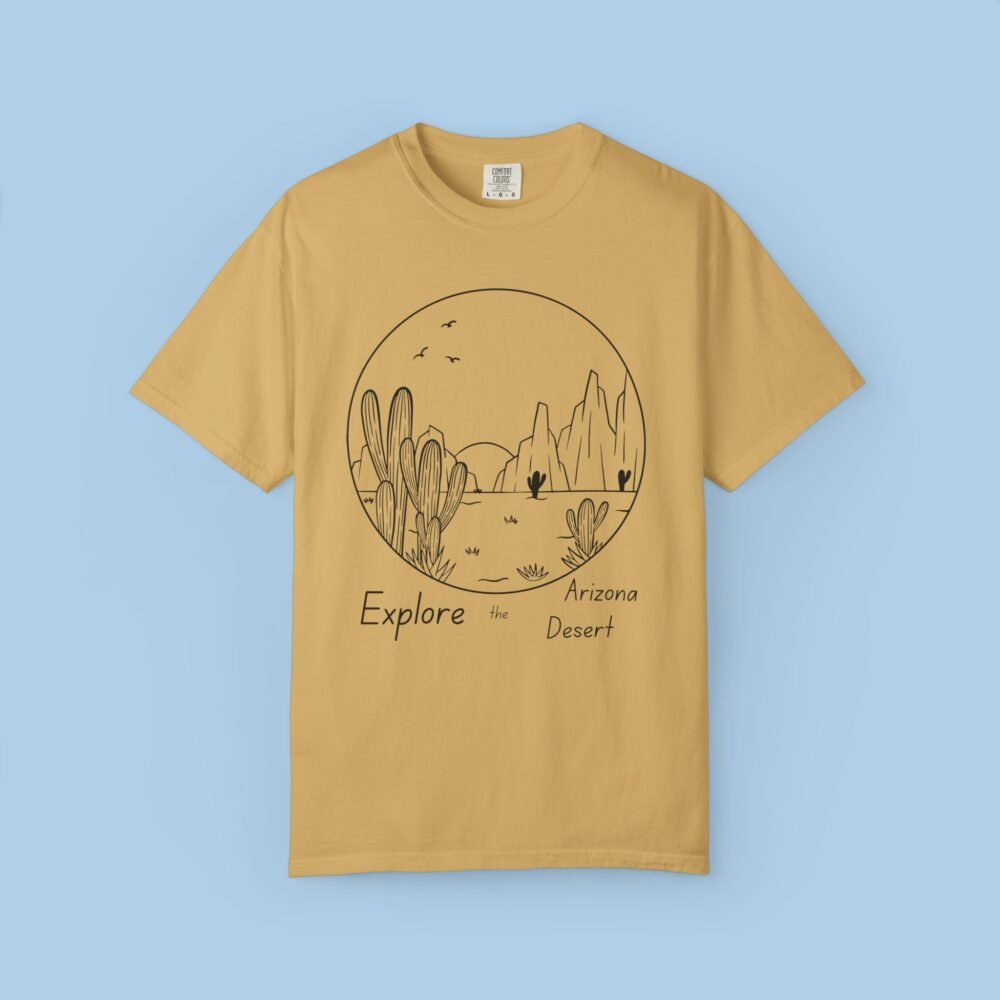 Womens Tshirt Explore Arizona in the Desert - Unisex Garment-Dyed T-shirt