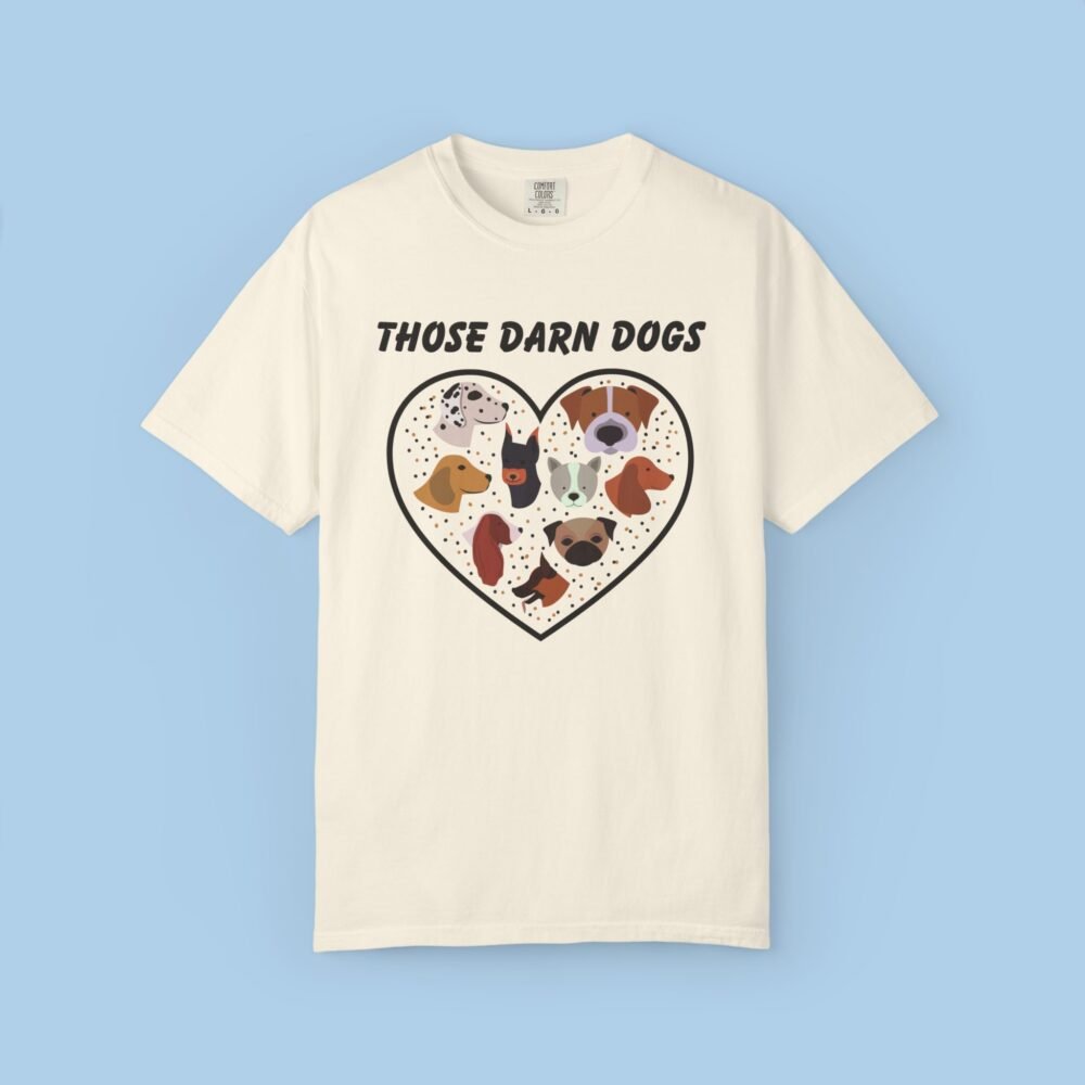 Those Darn Dogs - Unisex Garment-Dyed T-shirt