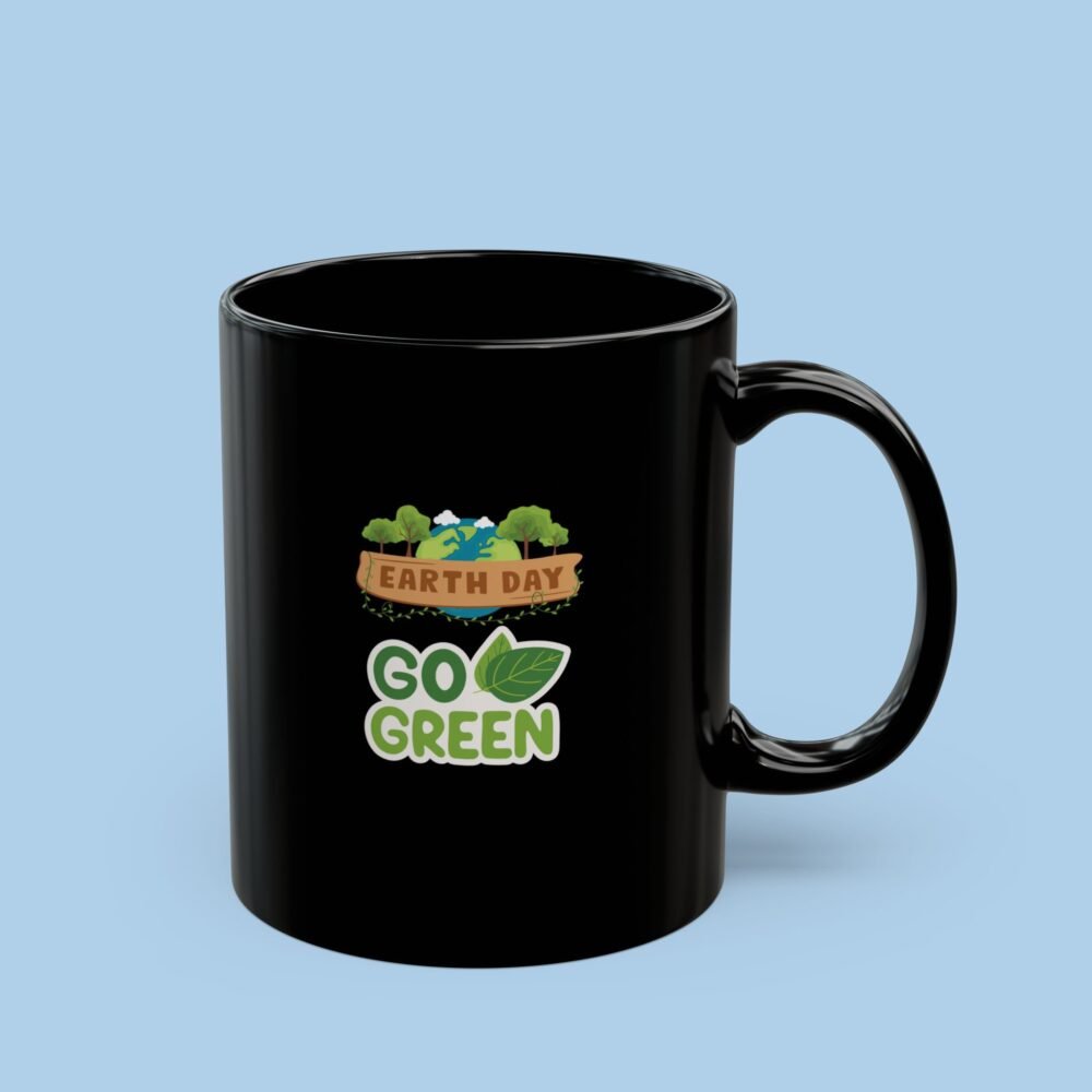 Black Mug for Earth Day with Go Green - Black Mug (11oz, 15oz) Free Shipping