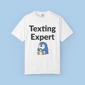 Texting Expert Unisex Garment-Dyed T-shirt