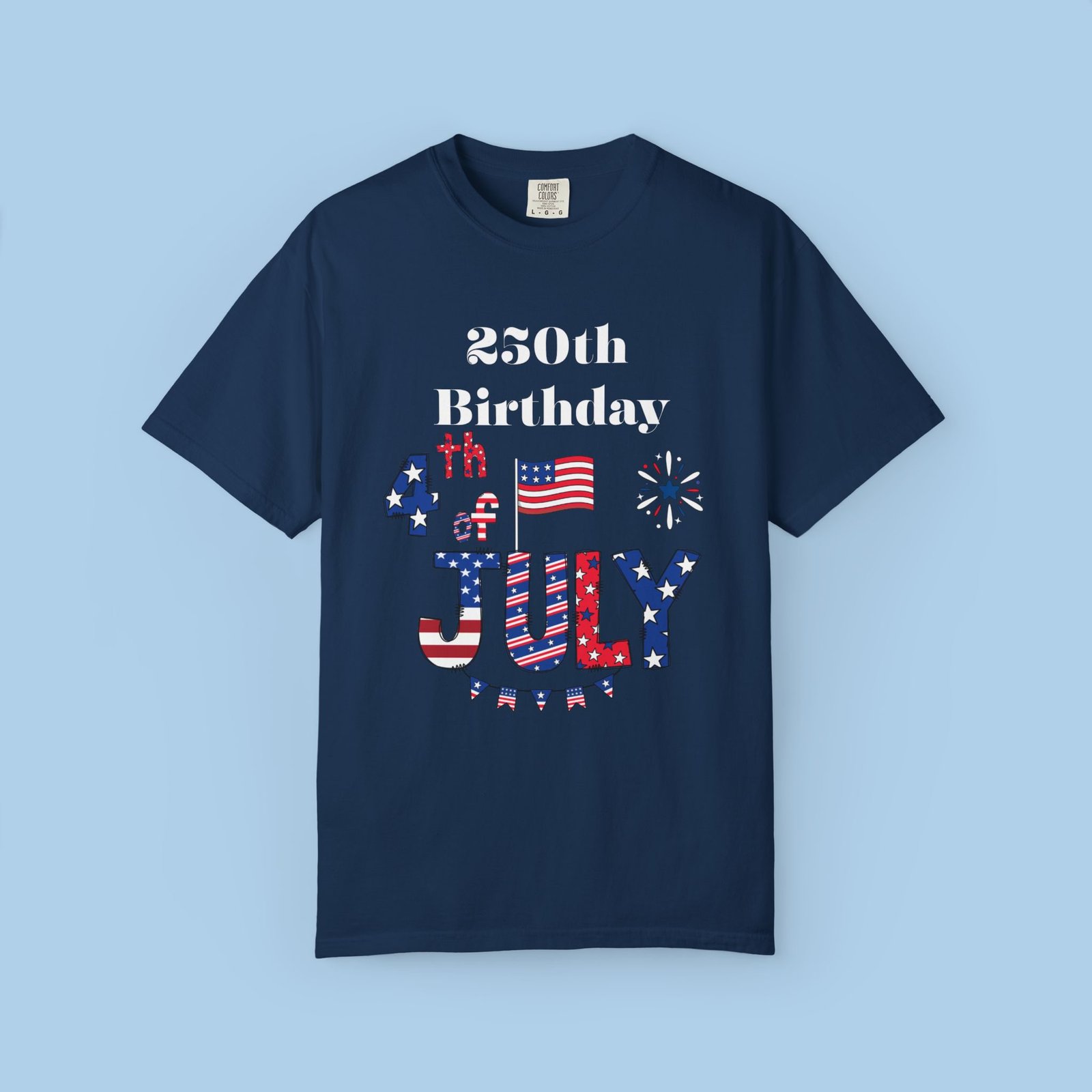 250th Birthday July 4th Unisex Garment-Dyed T-shirt - Image 2