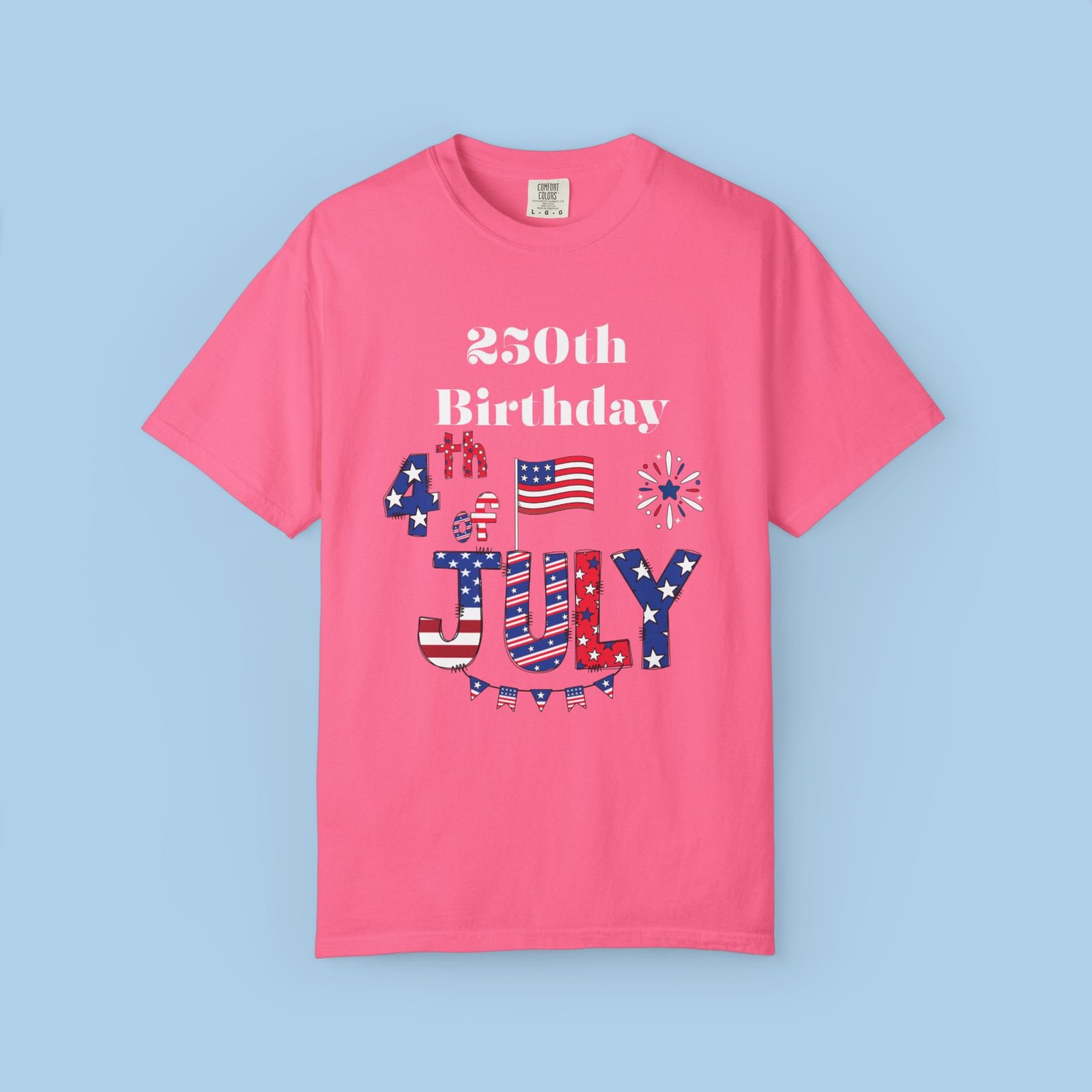 250th Birthday July 4th Unisex Garment-Dyed T-shirt - Image 3