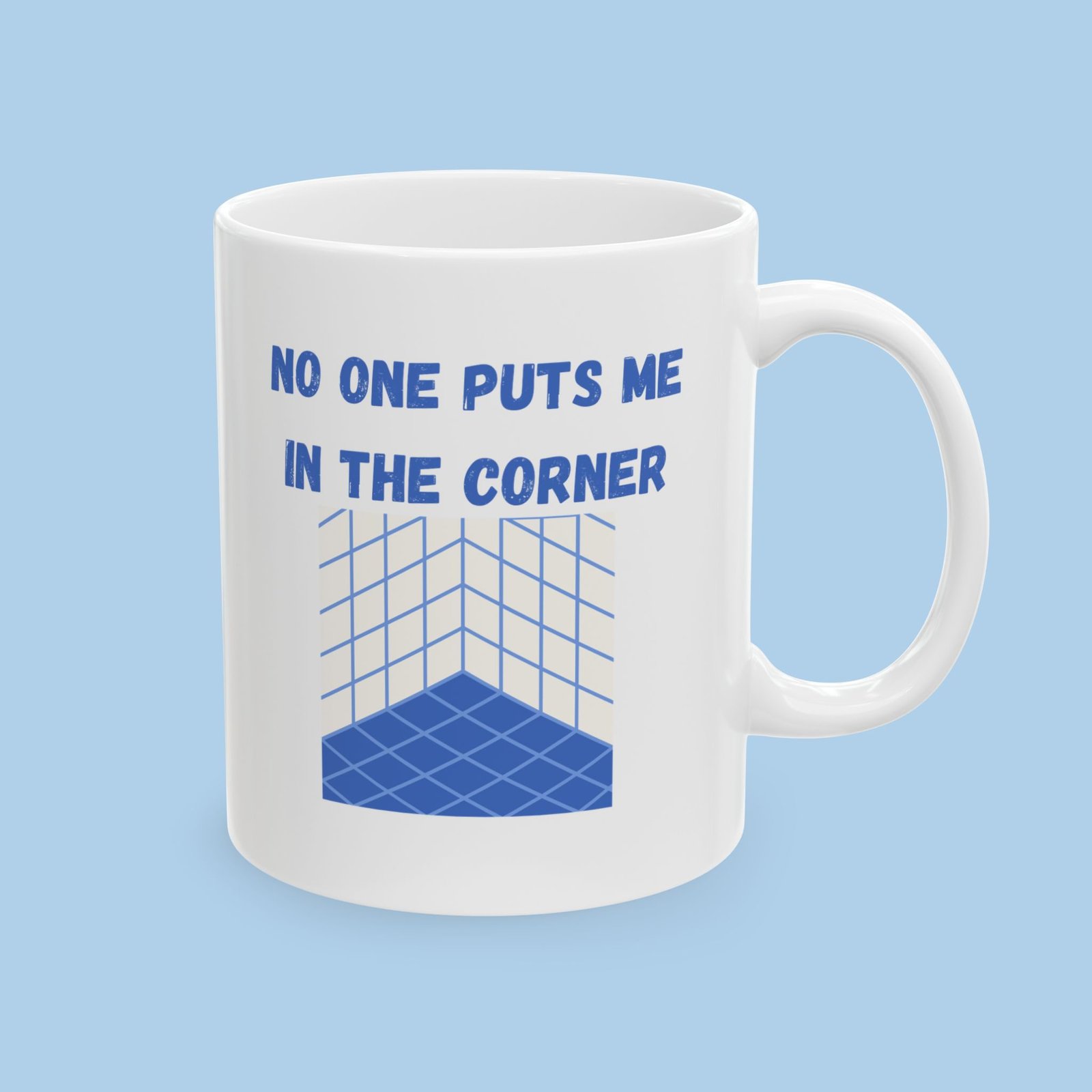No One Puts Me in the Corner Ceramic Mug - Image 2