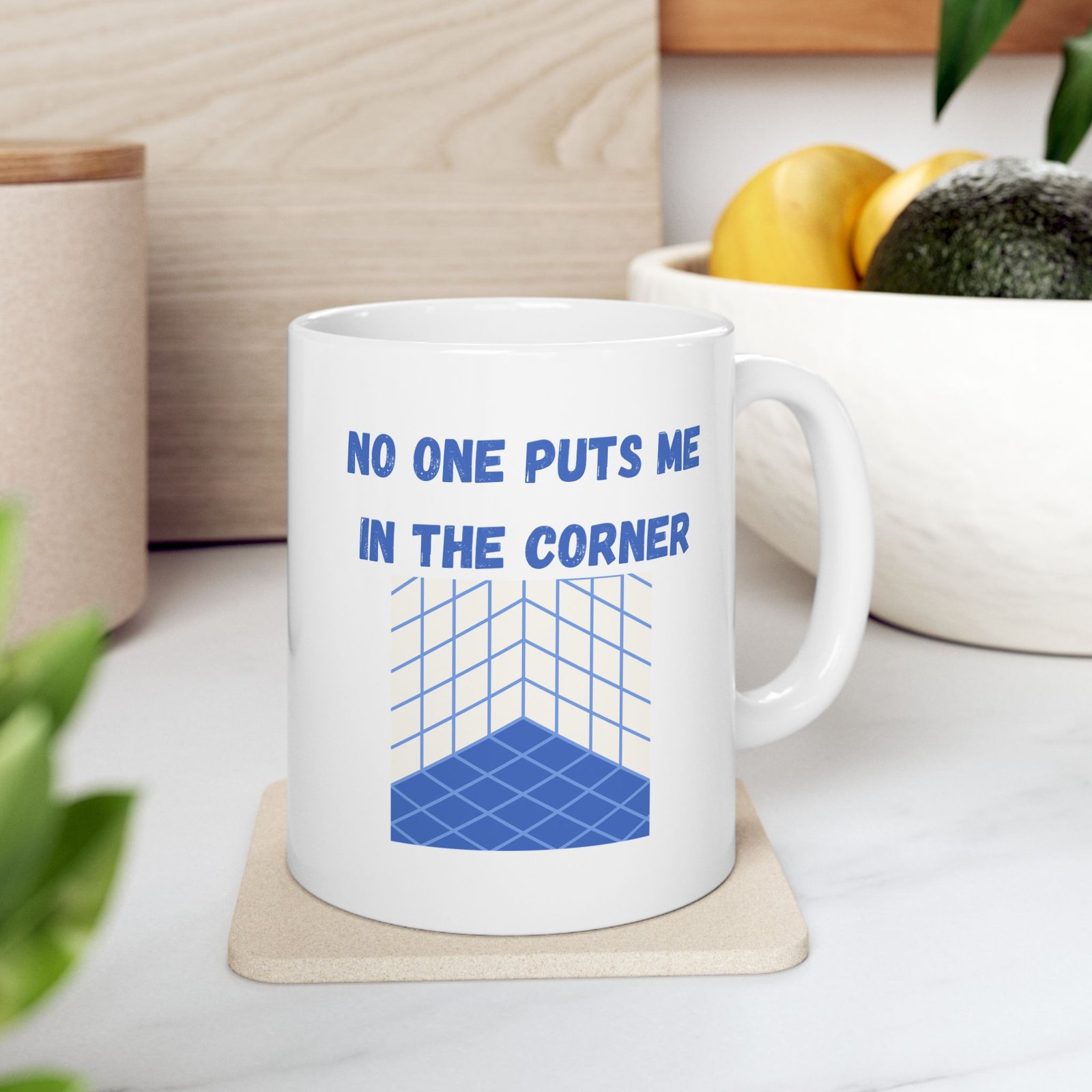 No One Puts Me in the Corner Ceramic Mug - Image 3